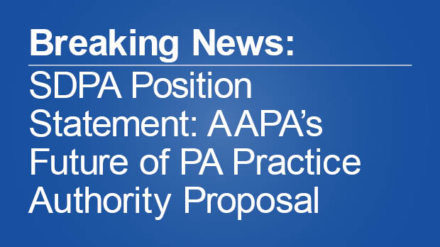 SDPA Position Statement: AAPA’s Future of PA Practice Authority Proposal